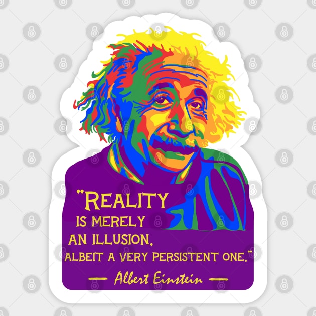 A. Einstein Portrait And Quote About Reality Sticker by Slightly Unhinged